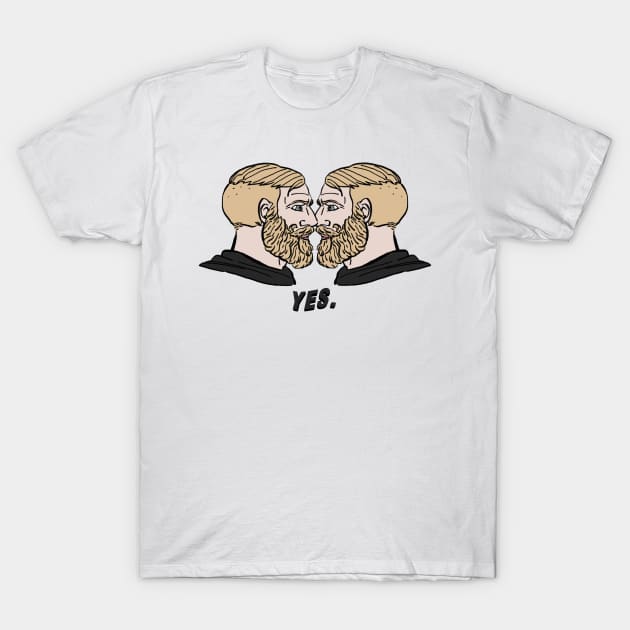 mlm yes chad / gay meme T-Shirt by mudwizard